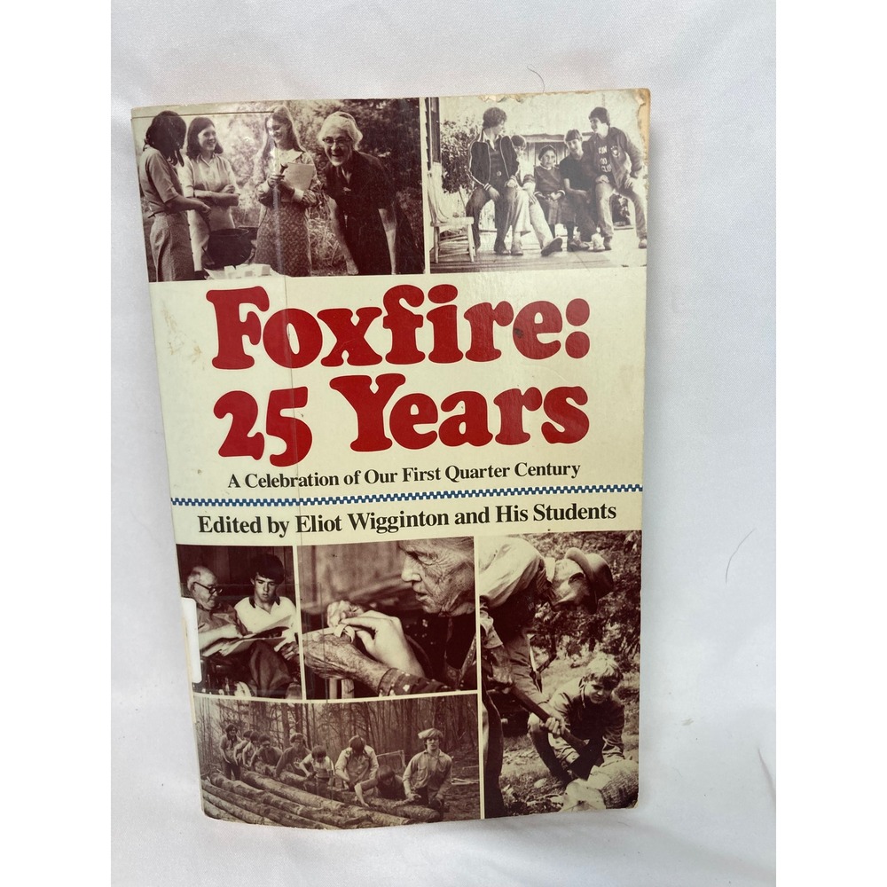 Foxfire 25 Years Eliot Wigginton 1991 Appalachian Folkways History Paperback